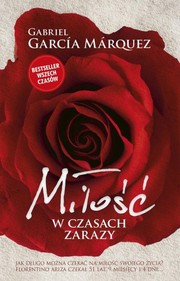 Gabriel García Márquez: Miłość w czasach zarazy (Polish language, 2017, Warszawskie Wydawnictwo Literackie MUZA)