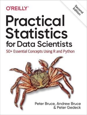 Peter Bruce, Andrew Bruce: Practical Statistics for Data Scientists (Paperback, 2017, O’Reilly Media)