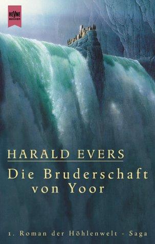 Harald Evers: Höhlenwelt- Saga 01. Die Bruderschaft von Yoor. (Paperback, German language, 2001, Heyne)