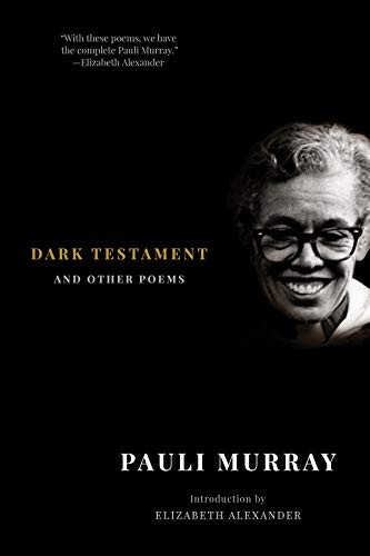 Pauli Murray, Elizabeth Alexander: Dark Testament (Paperback, 2018, Liveright)