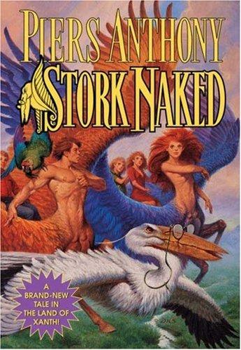 Piers Anthony: Stork Naked (Xanth) (Hardcover, 2006, Tor Books)