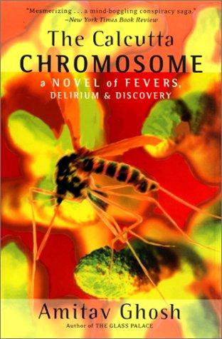 Amitav Ghosh: The Calcutta Chromosome (2001, Harper Perennial)