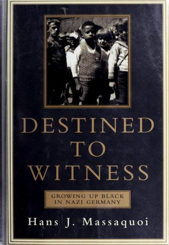 Hans J. Massaquoi: Destined to witness (1999, W. Morrow)