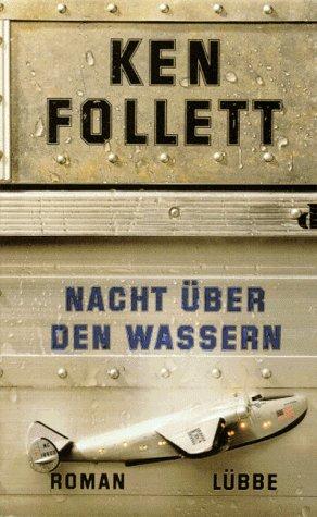 Ken Follett: Nacht über den Wassern. (German language, 1992, Lübbe)