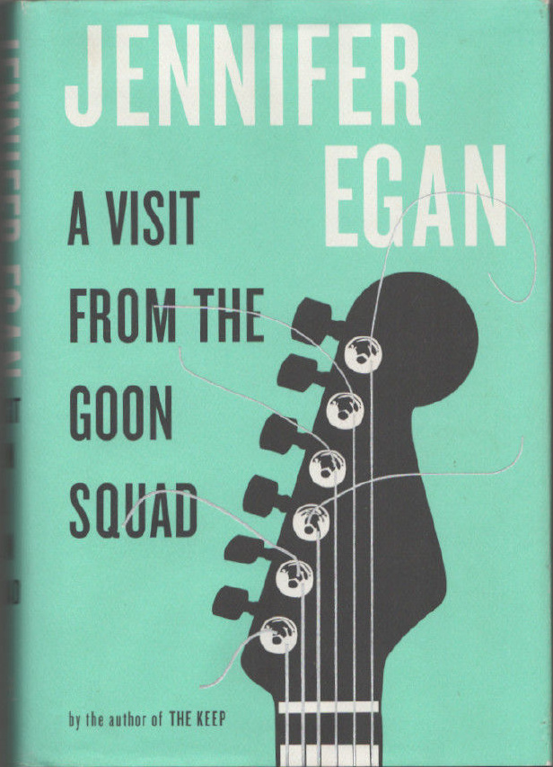 Jennifer Egan: A Visit from the Goon Squad (Hardcover, 2010, Alfred A. Knopf)