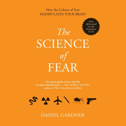 Daniel Gardner: The science of fear (Paperback, 2009, Plume)