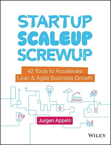 Jurgen Appelo: Startup, Scaleup, Screwup (Hardcover, 2019, Wiley)