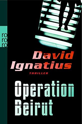 David Ignatius: Operation Beirut (Paperback, 2011, Rowohlt Taschenbuch Verla)