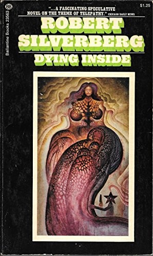 Robert Silverberg: Dying Inside (Paperback, 1973, Ballantine Books)