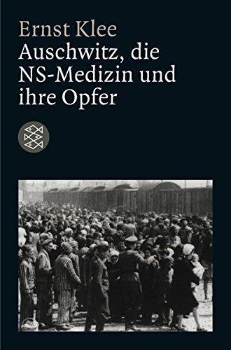 Ernst Klee: Auschwitz, die NS-Medizin und ihre Opfer (Paperback, German language, 2001, Fischer-Taschenbuch-Verlag)