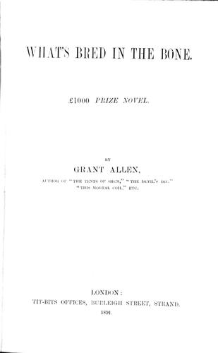 Grant Allen: What's bred in the bone (1891, Tit-Bits Offices)