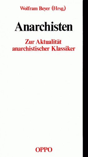 Wolfram Beyer: Anarchisten (Paperback, German language, 1993, Oppo-Verlag)