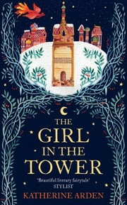 Katherine Arden: The Girl in The Tower: (Winternight Trilogy) (Random House Uk)
