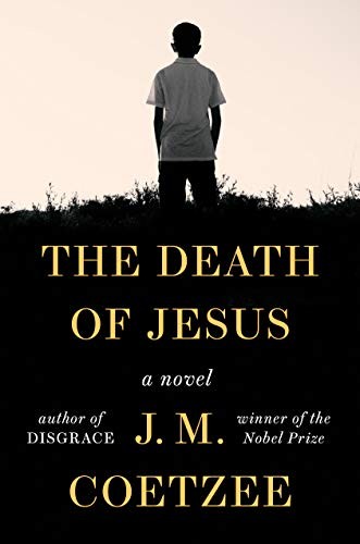 J. M. Coetzee: The Death of Jesus (Hardcover, 2020, Viking)