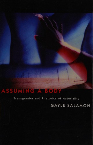 Gayle Salamon: Assuming a body (2010, Columbia University Press)