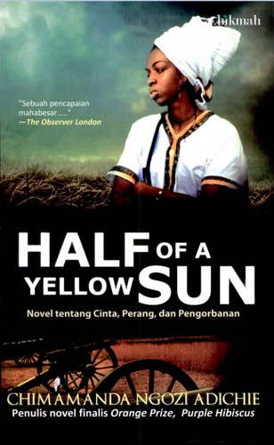 Chimamanda Ngozi Adichie: Half of a Yellow Sun (Paperback, Indonesian language, 2008, Hikmah)