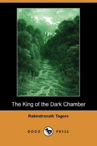 Rabindranath Tagore: The King of the Dark Chamber (Dodo Press) (Paperback, 2007, Dodo Press)