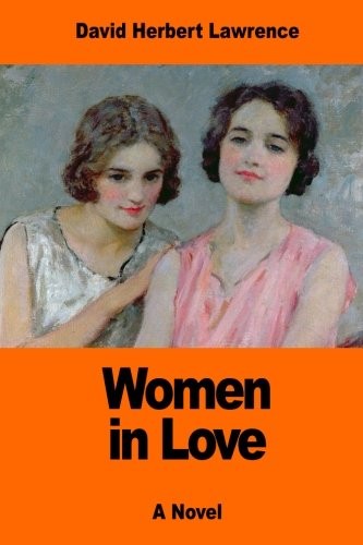 D. H. Lawrence: Women in Love (Paperback, 2017, CreateSpace Independent Publishing Platform)