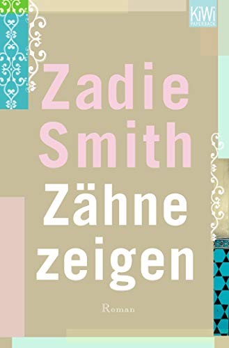Zadie Smith: Zähne zeigen (Paperback, 2010, Kiepenheuer & Witsch GmbH)