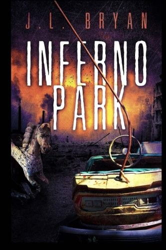 J. L. Bryan: Inferno Park (2014, CreateSpace Independent Publishing Platform)