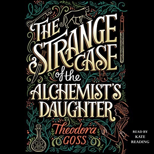 Theodora Goss: The Strange Case of the Alchemist's Daughter (2019, Simon & Schuster Audio and Blackstone Audio)