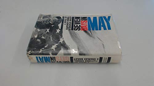 Fletcher Knebel, Charles W. Bailey II: SEVEN DAYS IN MAY (Hardcover, 1962, Harper & Row)