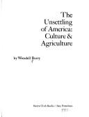 Wendell Berry: The Unsettling of America (Hardcover, 1982, Random House, Inc.)