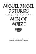 Miguel Ángel Asturias: Men of maize (1975, Delacorte Press/S. Lawrence)