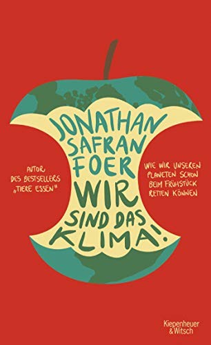 Jonathan Safran Foer: Wir sind das Klima! (Hardcover, 2019, Kiepenheuer & Witsch GmbH)