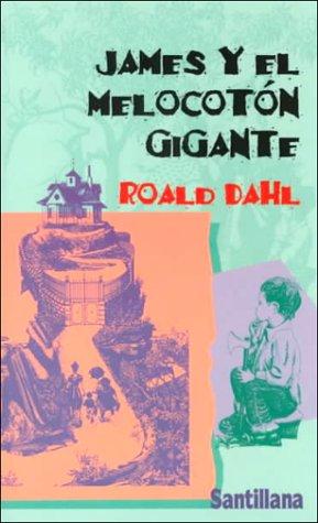 Roald Dahl: James y el melocotón gigante / James and the Giant Peach (Spanish language, 2003, Alfaguara)