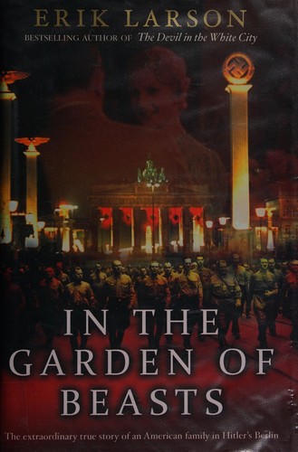 Erik Larson: In the garden of beasts (2011, Doubleday)