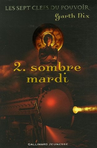 Garth Nix: Les sept clefs du pouvoir, Tome 2 (French Edition) (2007, GALLIMARD (ï¿½DITIONS))