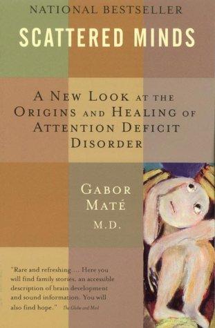 Gabor Maté: Scattered minds (Paperback, 1999, Vintage Canada)