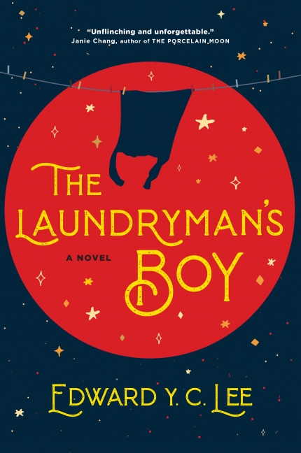 Edward Y. C. Lee: The Laundryman's Boy (HaperCollins)