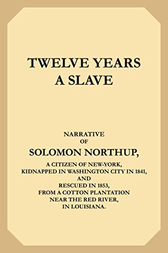 Solomon Northup: Twelve Years A Slave (Paperback, 2017, CreateSpace Independent Publishing Platform, Createspace Independent Publishing Platform)