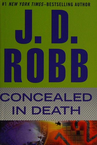 Nora Roberts: Concealed in death (2014, G.P. Putnam's Sons)