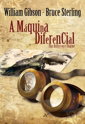 William Gibson, Bruce Sterling: A Máquina Diferencial (Portuguese language, 2012, Editora Aleph)