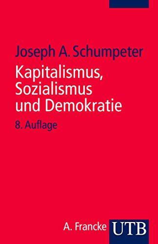 Joseph Alois Schumpeter: Kapitalismus, Sozialismus und Demokratie. (German language)
