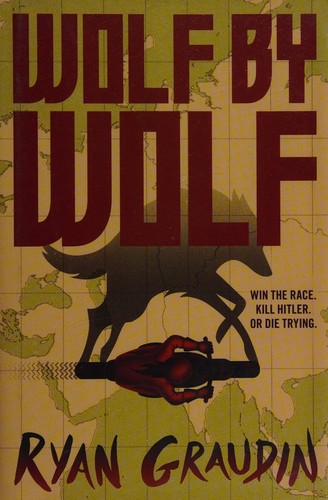 Ryan Graudin: Wolf by wolf (2015, Little Brown & Company)