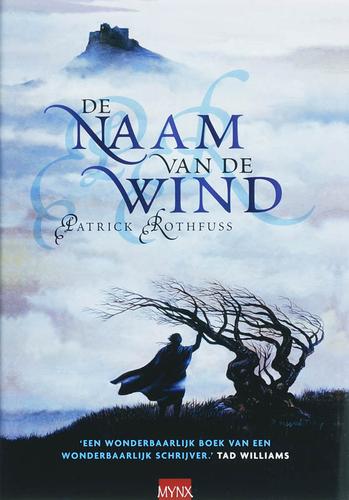 Patrick Rothfuss: De Naam van de Wind (Dutch language, 2007, Mynx)