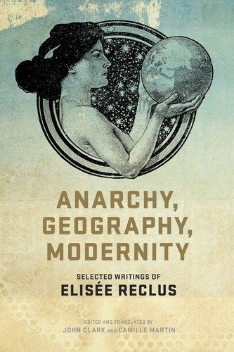 Élisée Reclus: Anarchy, Geography, Modernity (Paperback, 2013, PM Press)