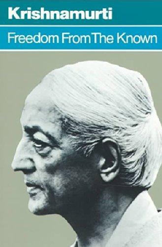 Jiddu Krishnamurti: Freedom from the Known