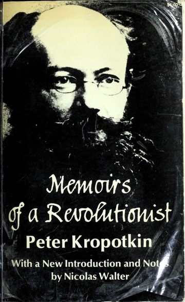 Peter Kropotkin: Memoirs of a Revolutionist (Collected Works of Peter Kropotkin) (1996, Black Rose Books)