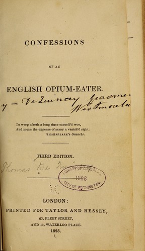 Thomas De Quincey: Confessions of an English opium-eater. (1823, Taylor and Hessey)