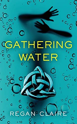 Regan Claire, Bruce Gore: Gathering Water (Paperback, 2014, CreateSpace Independent Publishing Platform, Createspace Independent Publishing Platform)