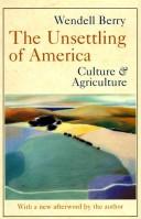 Wendell Berry: The unsettling of America (1986, Sierra Club Books)