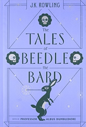 J. K. Rowling: The Tales of Beedle the Bard (Harry Potter) (2017, Arthur A. Levine Books)