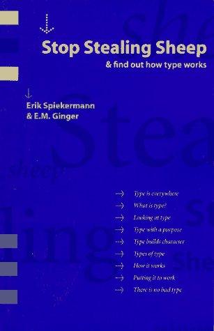 Erik Spiekermann: Stop stealing sheep & find out how type works (1993, Adobe Press)