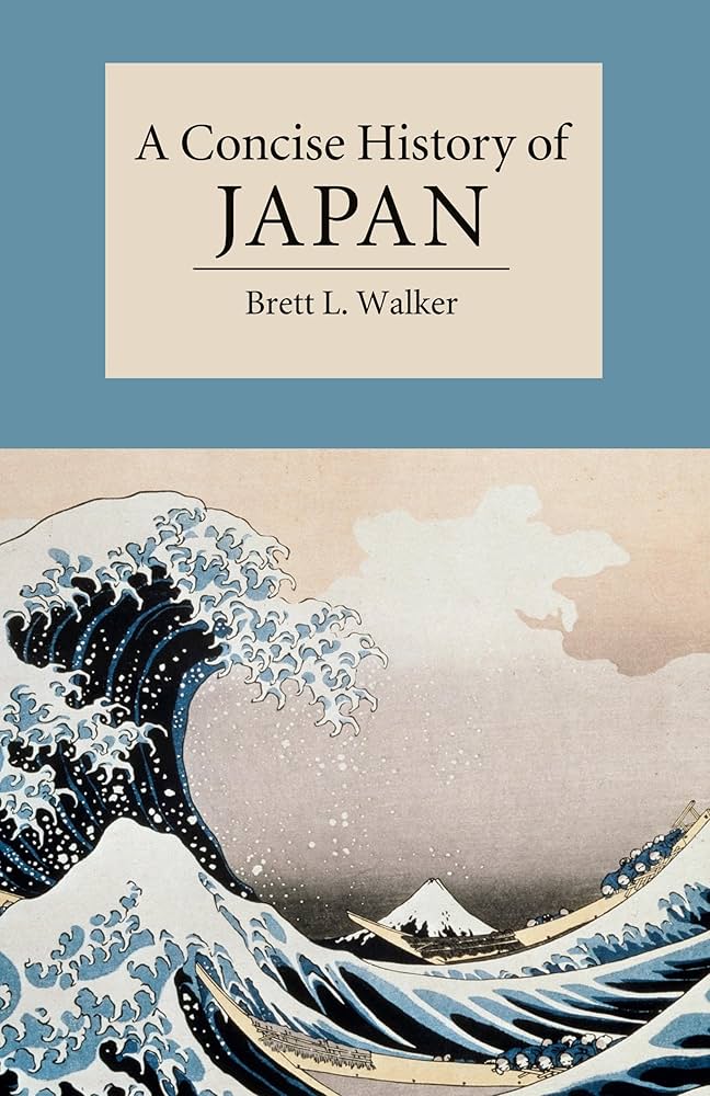 Brett L. Walker: Concise History of Japan (2015, Cambridge University Press)