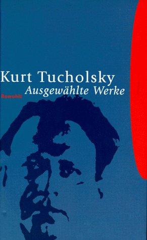 Kurt Tucholsky, Fritz J. Raddatz: Ausgewählte Werke (Hardcover, German language, Rowohlt, Reinbek)